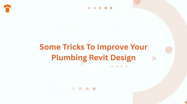 Some Tricks To Improve Your Plumbing Revit Design