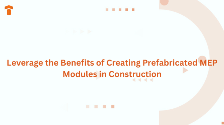 Leverage the Benefits of Creating Prefabricated MEP Modules in Construction