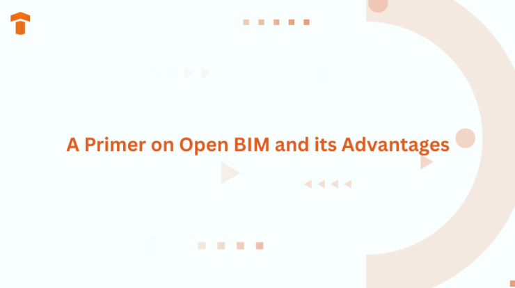 A Primer on Open BIM and its Advantages