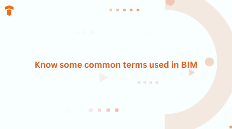 Know some common terms used in BIM