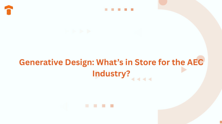 Generative Design: What’s in Store for the AEC Industry?