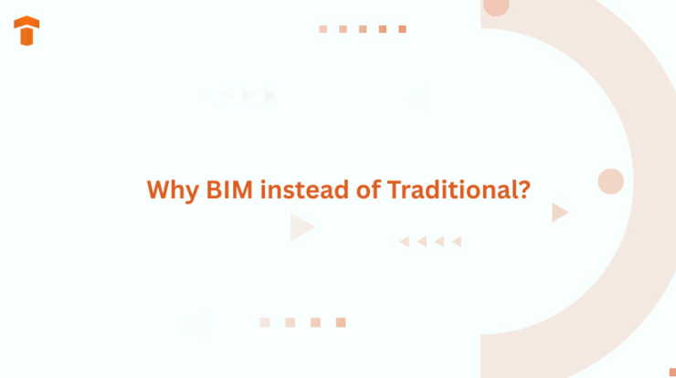 Why BIM instead of Traditional?
