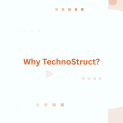 Why TechnoStruct?