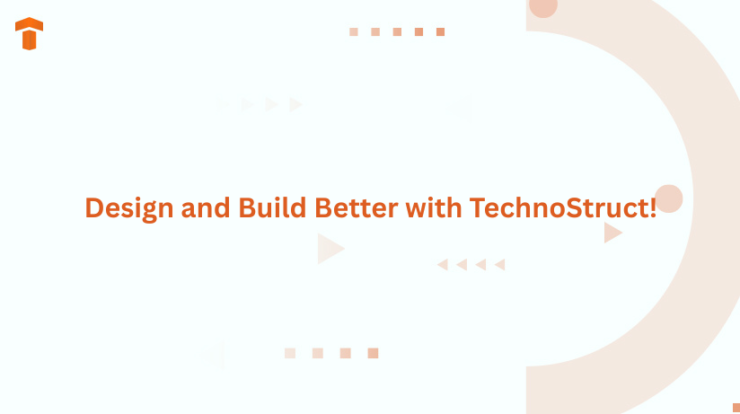 Design and Build Better with TechnoStruct!