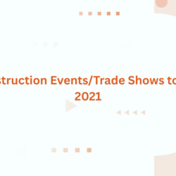 Major Construction Events/Trade Shows to look for in 2021