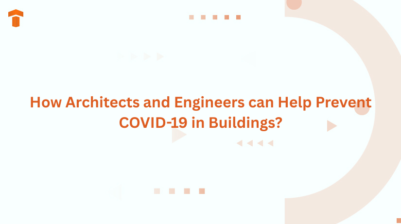 How Architects and Engineers can Help Prevent COVID-19 in Buildings?