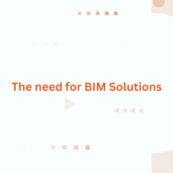 The need for BIM Solutions