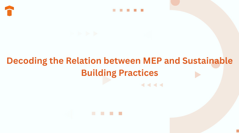 Decoding the Relation between MEP and Sustainable Building Practices