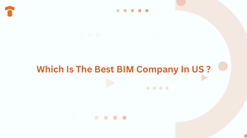 Which Is The Best BIM Company In US ?