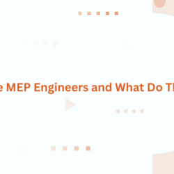 Who are MEP Engineers and What Do They Do?