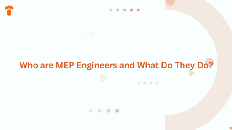 Who are MEP Engineers and What Do They Do?