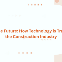 Building the Future: How Technology is Transforming the Construction Industry