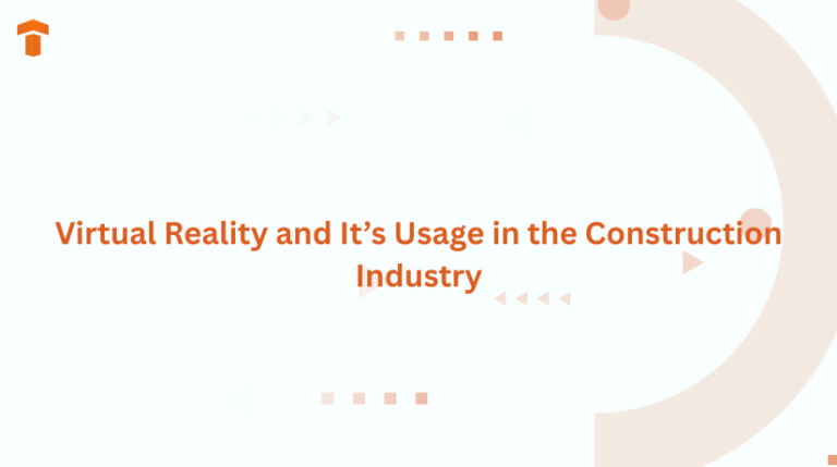 Virtual Reality and It’s Usage in the Construction Industry