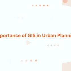 Importance of GIS in Urban Planning