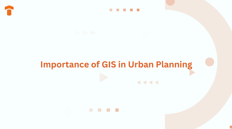 Importance of GIS in Urban Planning