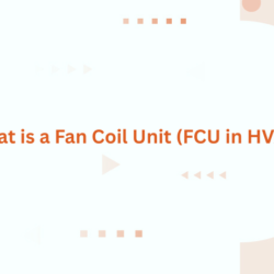 What is Fan Coil Unit