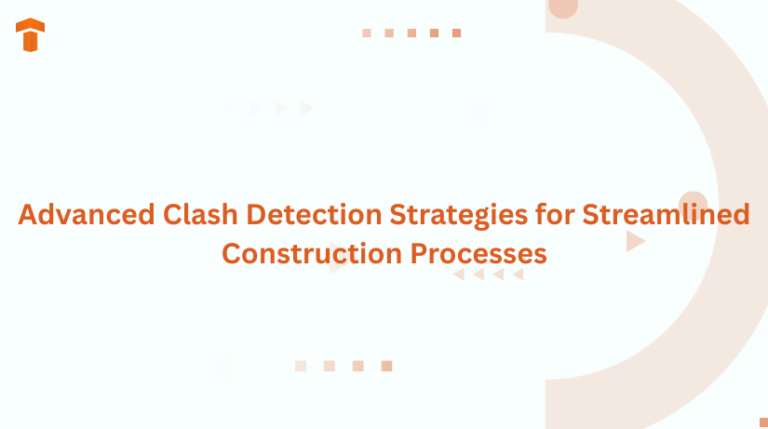 Advanced Clash Detection Strategies for Streamlined Construction Processes