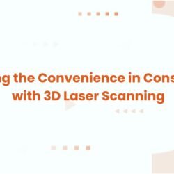 3D Laser Scanning in Construction Blog Feature Image
