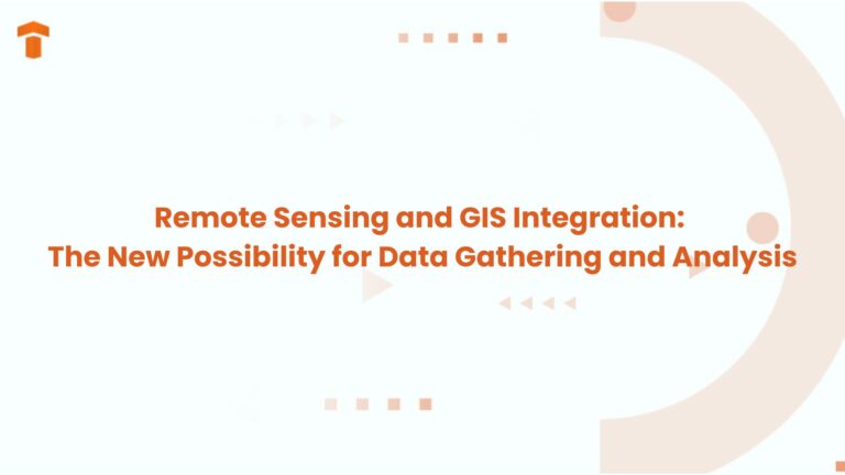 Remote Sensing and GIS Integration Blog Feature Image