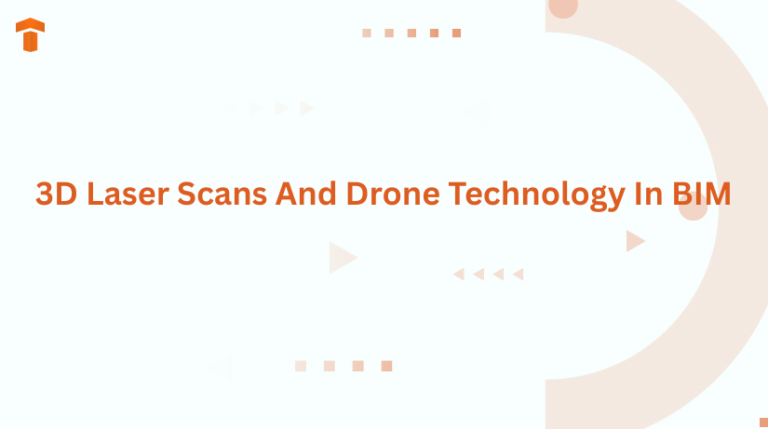3D Laser Scans And Drone Technology In BIM