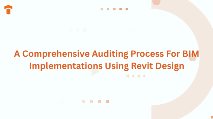 A Comprehensive Auditing Process For BIM Implementations Using Revit Design