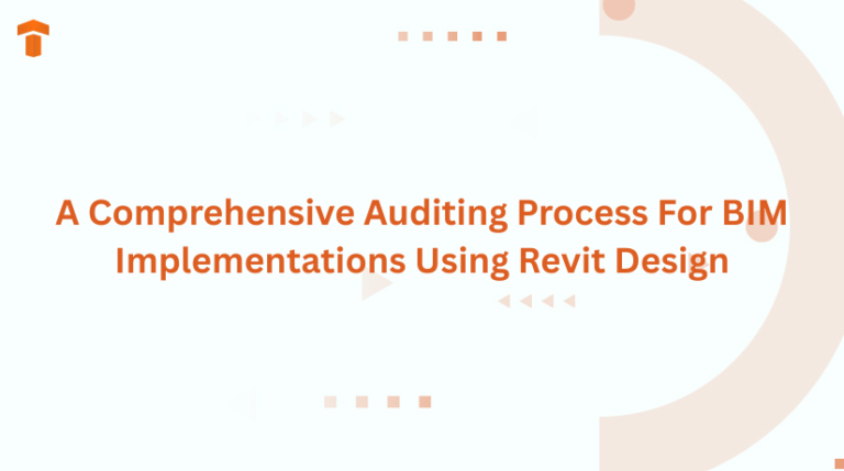 A Comprehensive Auditing Process For BIM Implementations Using Revit Design