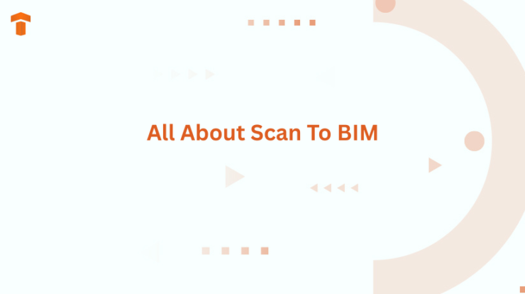 All About Scan To BIM