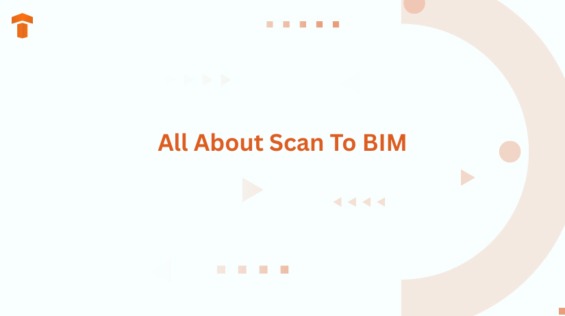 All About Scan To BIM