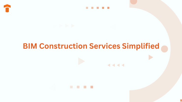 BIM Construction Services Simplified