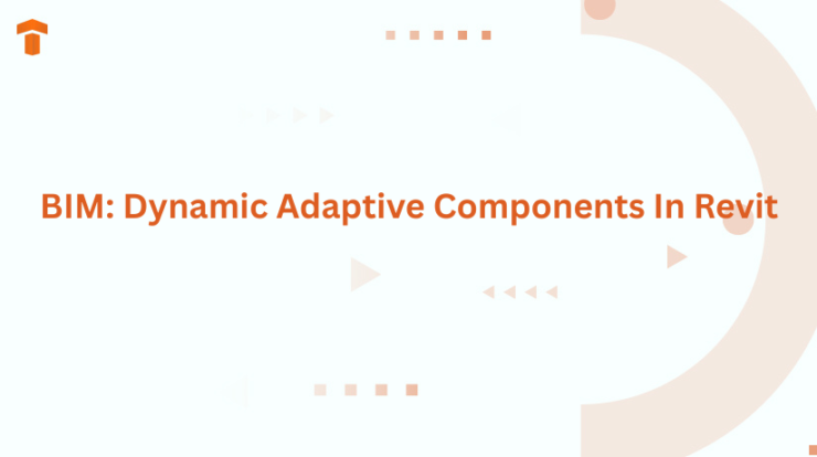 BIM: Dynamic Adaptive Components In Revit