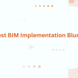 Biggest BIM Implementation Blunders