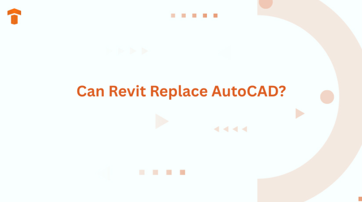 Can Revit Replace AutoCAD?
