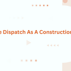 Drone Dispatch As A Construction Tool
