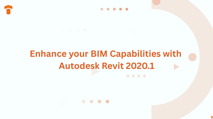 Enhance your BIM Capabilities with Autodesk Revit 2020.1