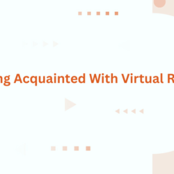 Getting Acquainted With Virtual Reality