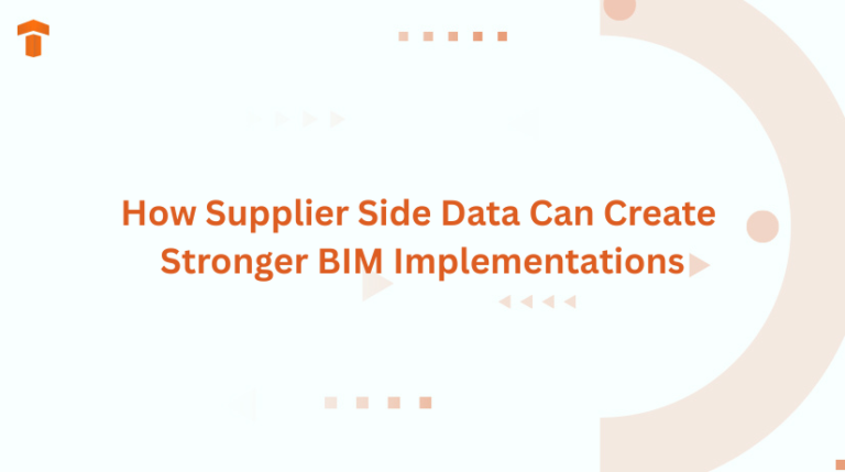 How Supplier Side Data Can Create Stronger BIM Implementations