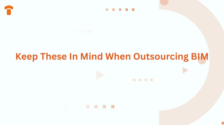 Keep These In Mind When Outsourcing BIM