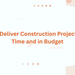 Now Deliver Construction Projects on Time and in Budget