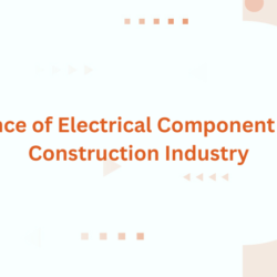 Significance of Electrical Component in MEP in Construction Industry