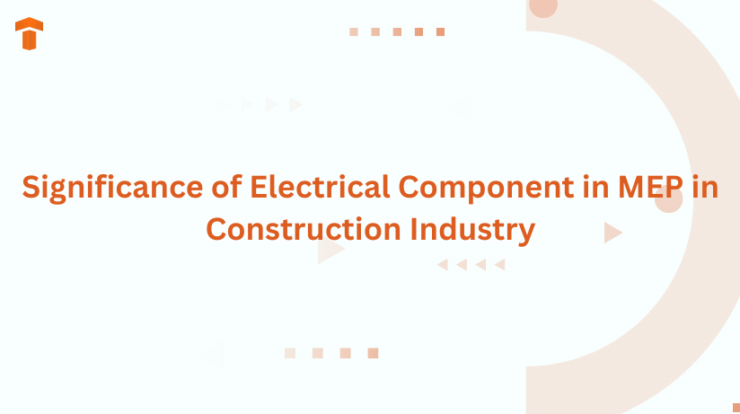 Significance of Electrical Component in MEP in Construction Industry