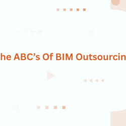 The ABC’s Of BIM Outsourcing