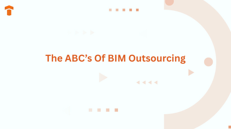 The ABC’s Of BIM Outsourcing