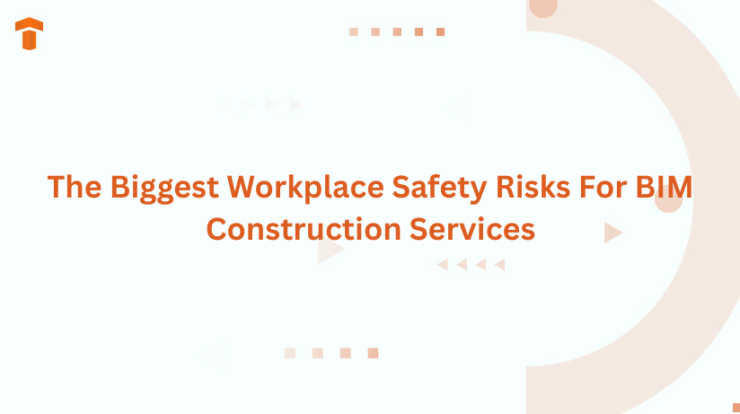 The Biggest Workplace Safety Risks For BIM Construction Services