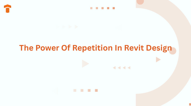 The Power Of Repetition In Revit Design