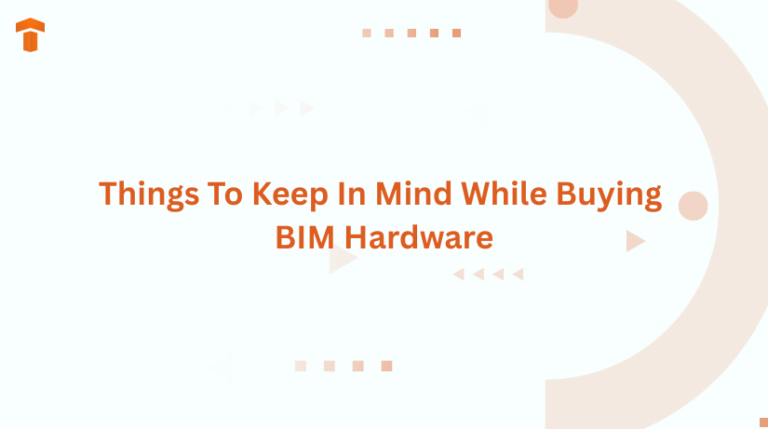 Things To Keep In Mind While Buying BIM Hardware