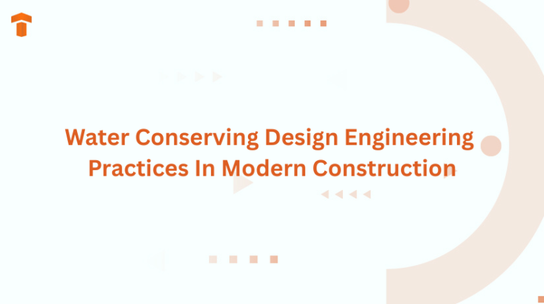 Water Conserving Design Engineering Practices In Modern Construction