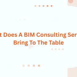 What Does A BIM Consulting Service Bring To The Table
