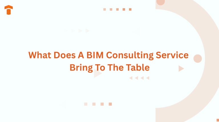 What Does A BIM Consulting Service Bring To The Table